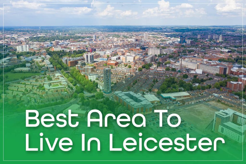Best Area To Live In Leicester