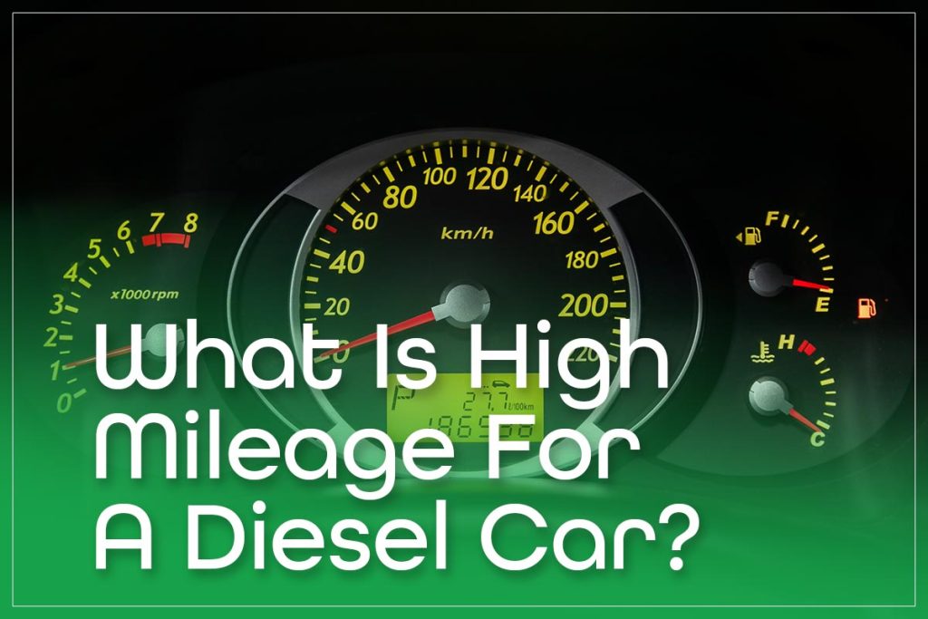 What Is High Mileage For A Diesel Car?