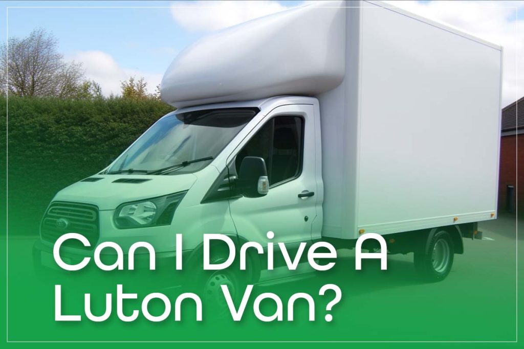 Can I Drive A Luton Van
