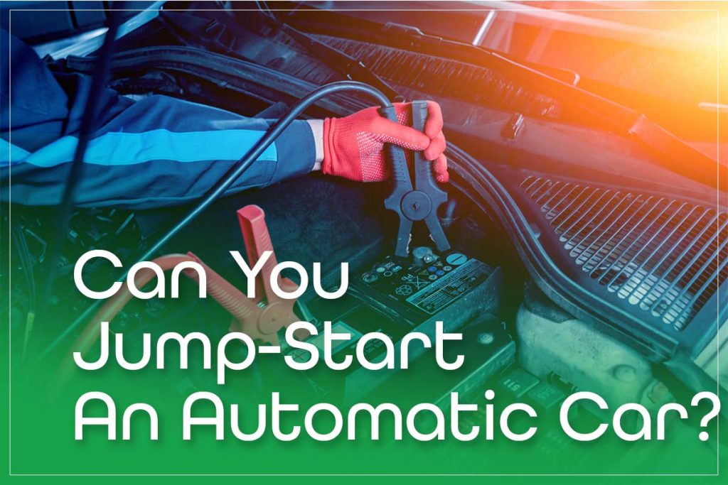 Can You Jump Start An Automatic Car?