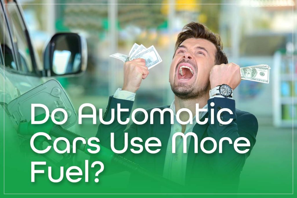 Do Automatic Cars Use More Fuel