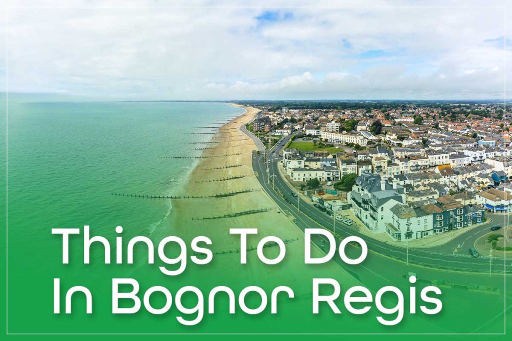 Things To Do In Bognor Regis