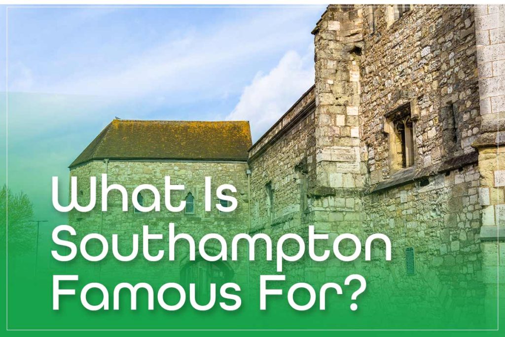 What Is Southampton Famous For?