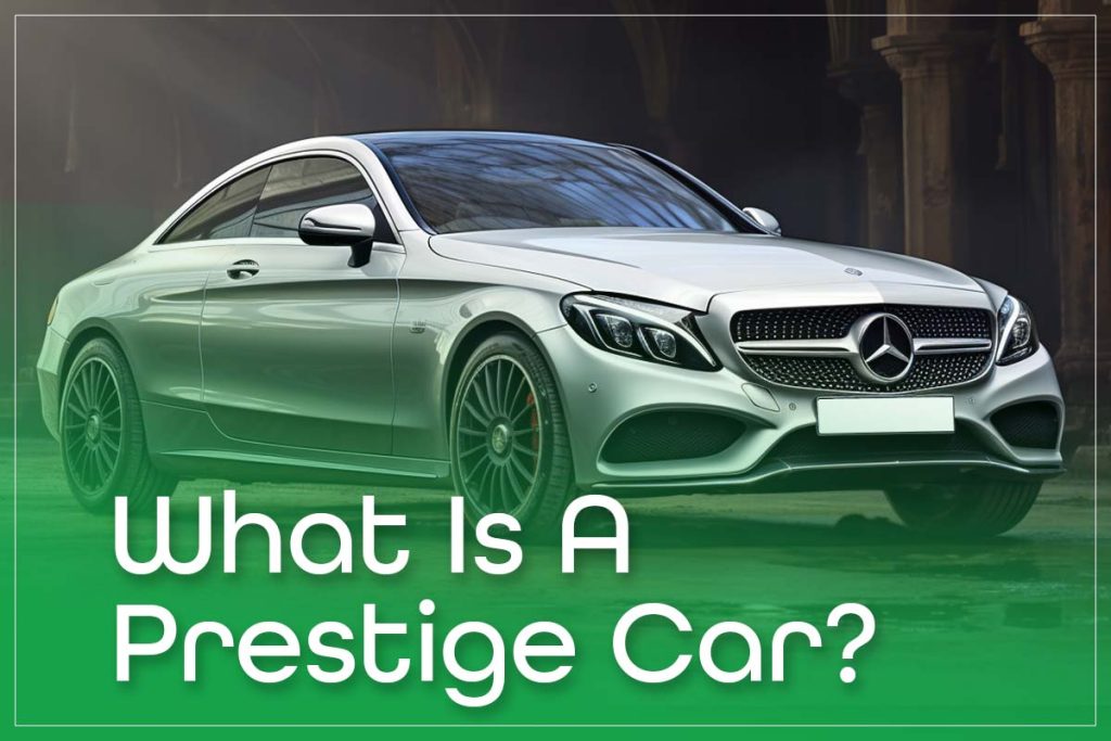What Is A Prestige Car