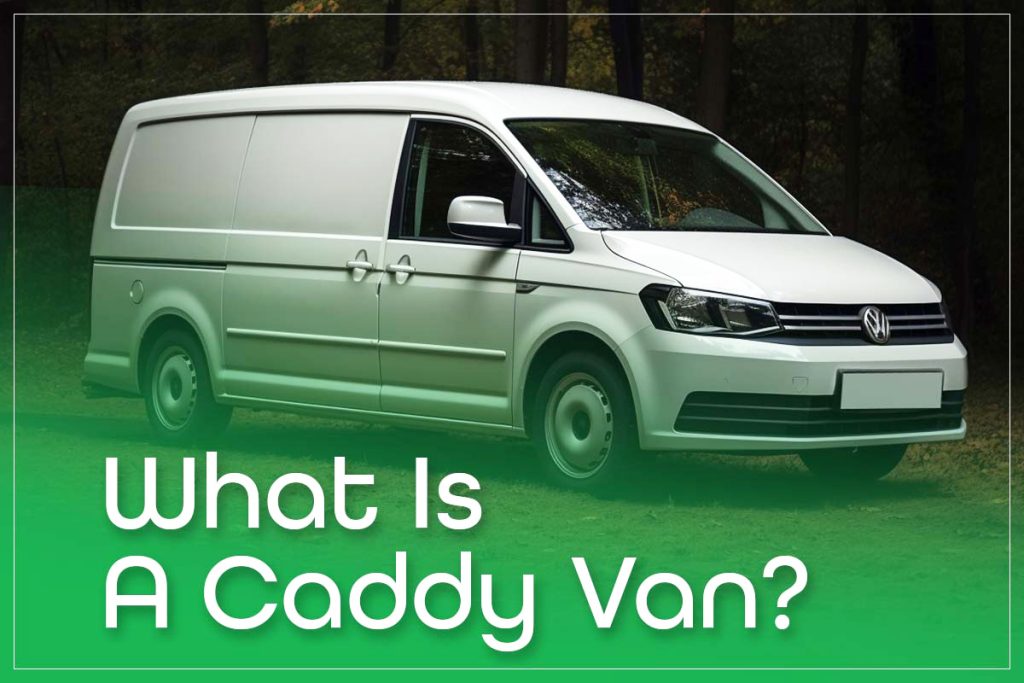 What Is A Caddy Van?