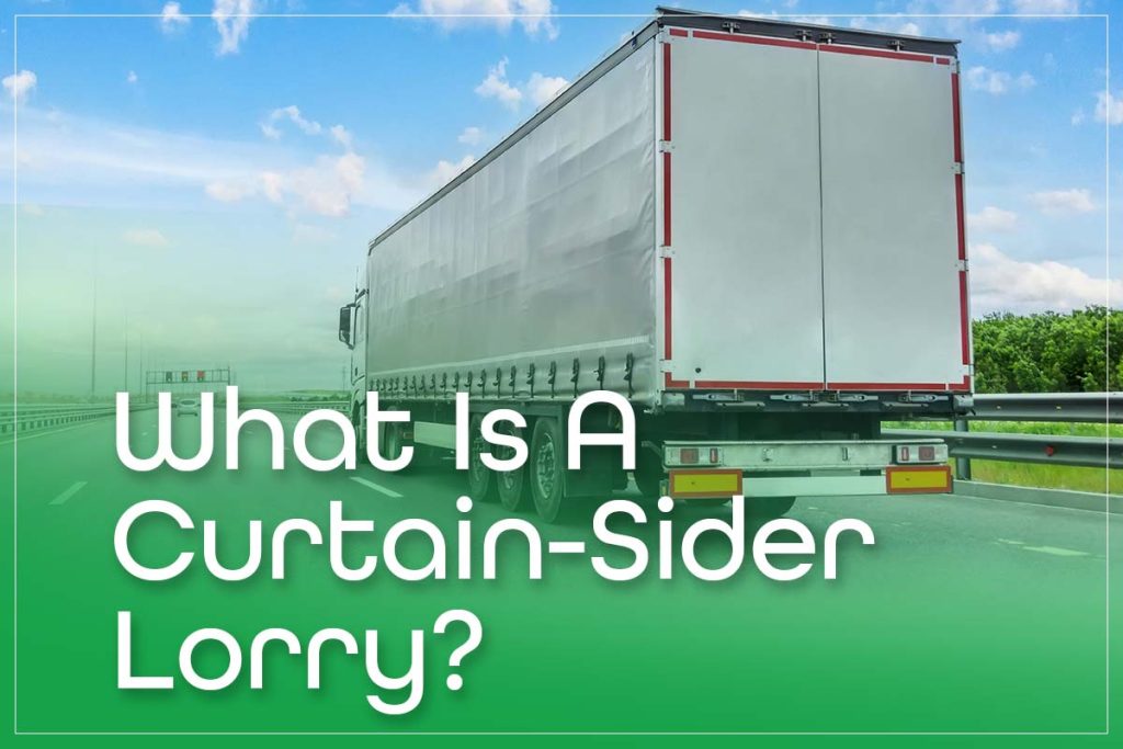What Is A Curtain-Sider Lorry?