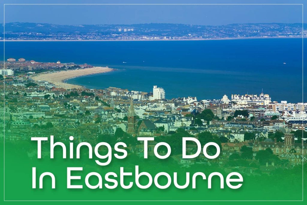 Things To Do In Eastbourne