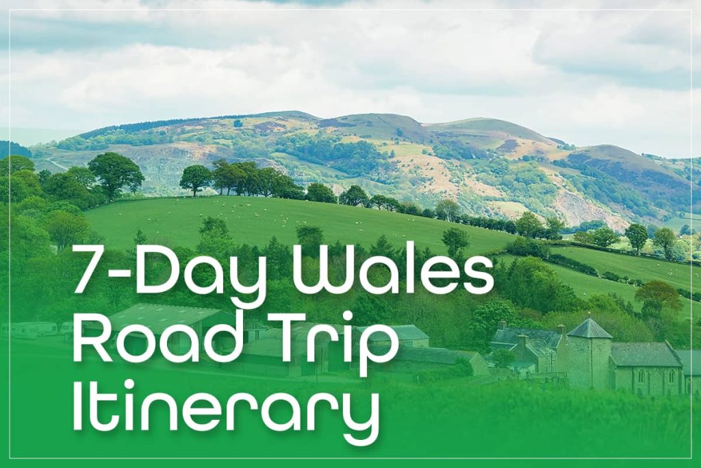 Wales Road Trip 7 Days