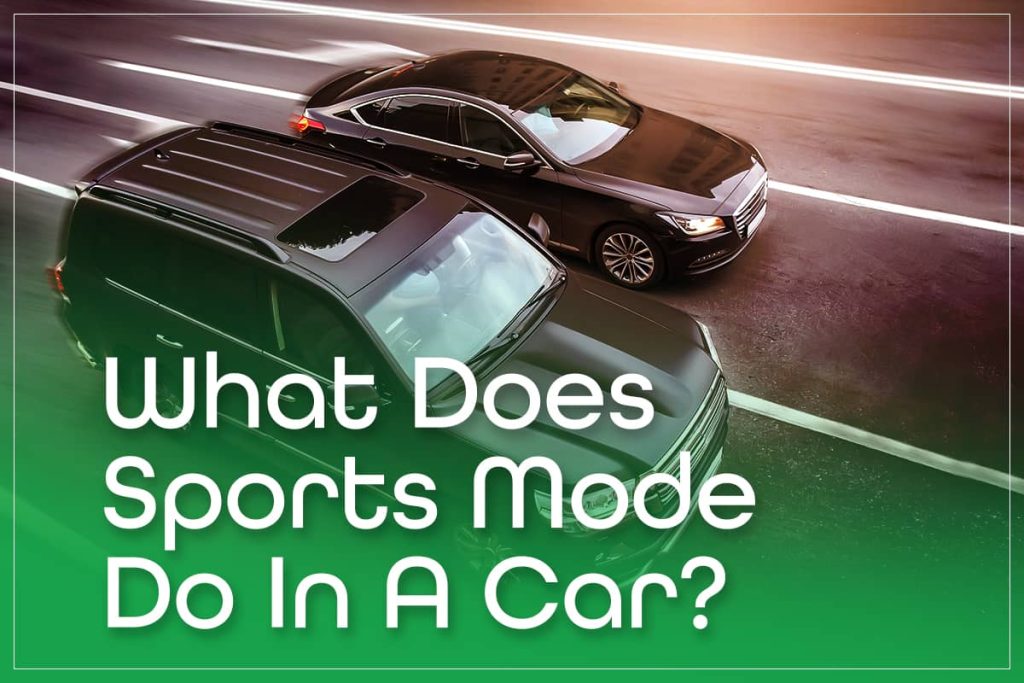 What Does Sports Mode Do In A Car?