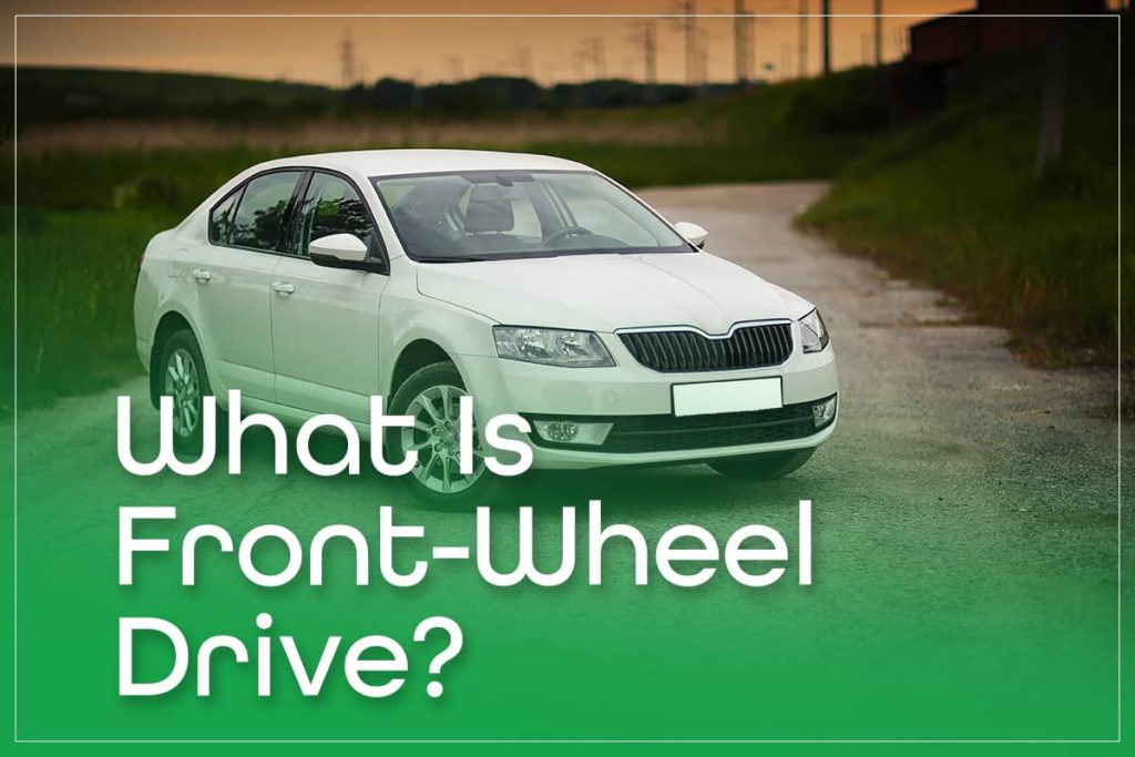 What Is Front Wheel Drive?