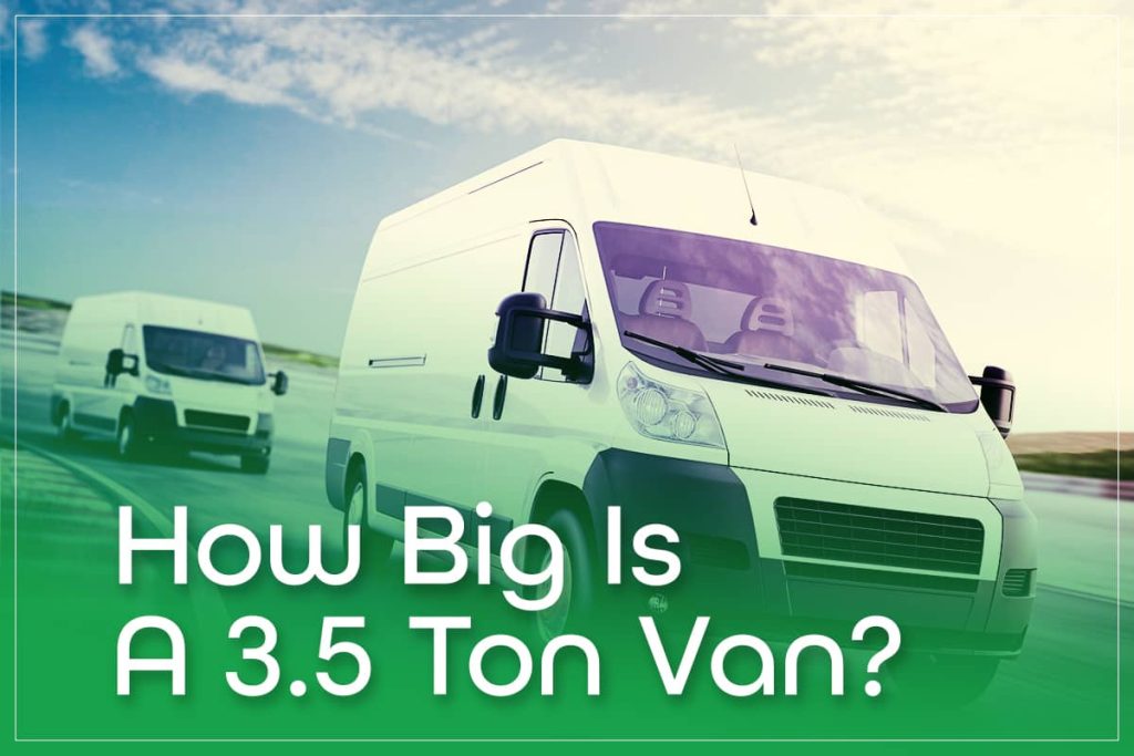How Big Is A 3.5 Ton Van?