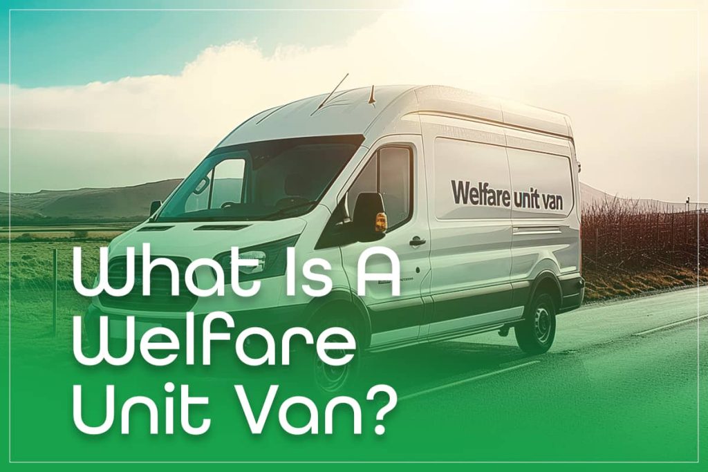 What Is A Welfare Van Unit?