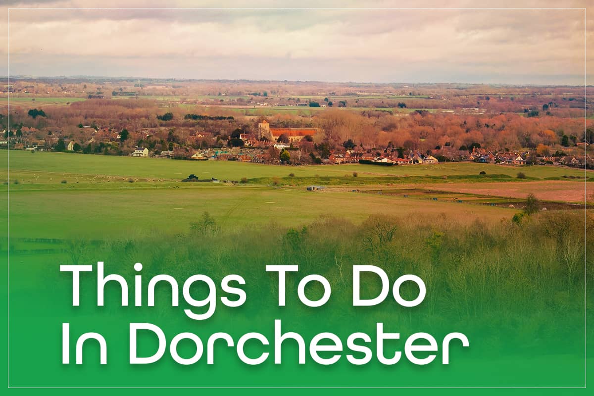 Things To Do In Dorchester