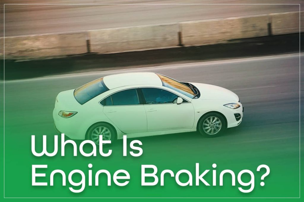What Is Engine Braking?
